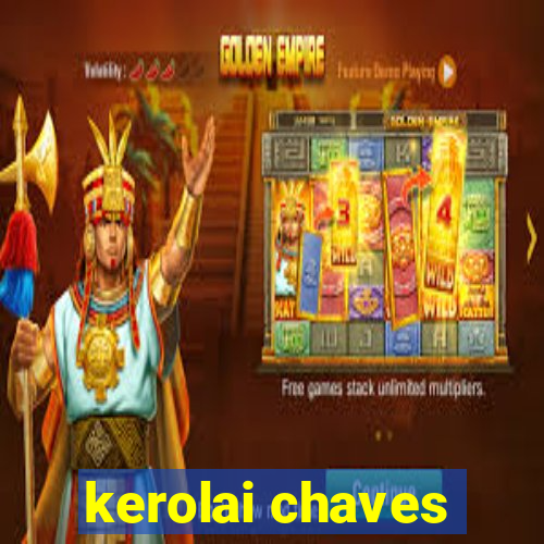 kerolai chaves